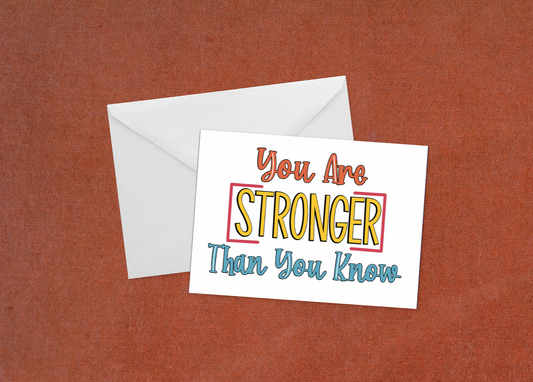 You Are Stronger Than You Know - Flat Card