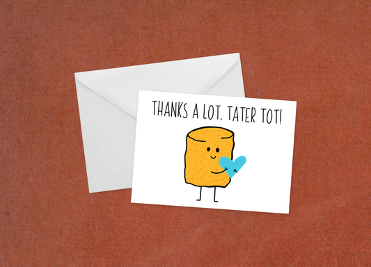 Thanks a Lot Tater Tot - Flat Card