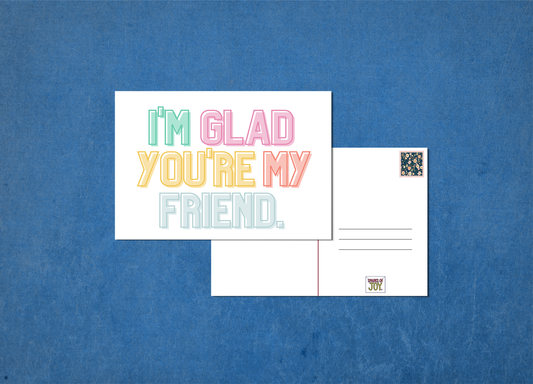 I’m Glad You’re My Friend - Postcard