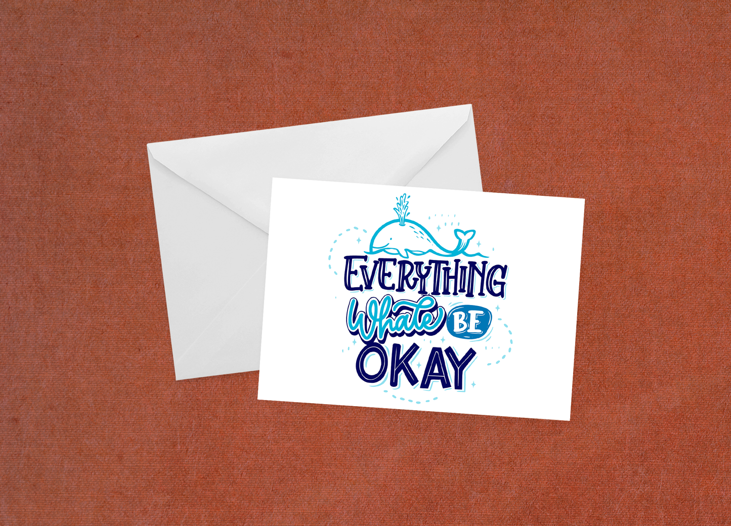 Everything Whale Be Okay - Flat Card