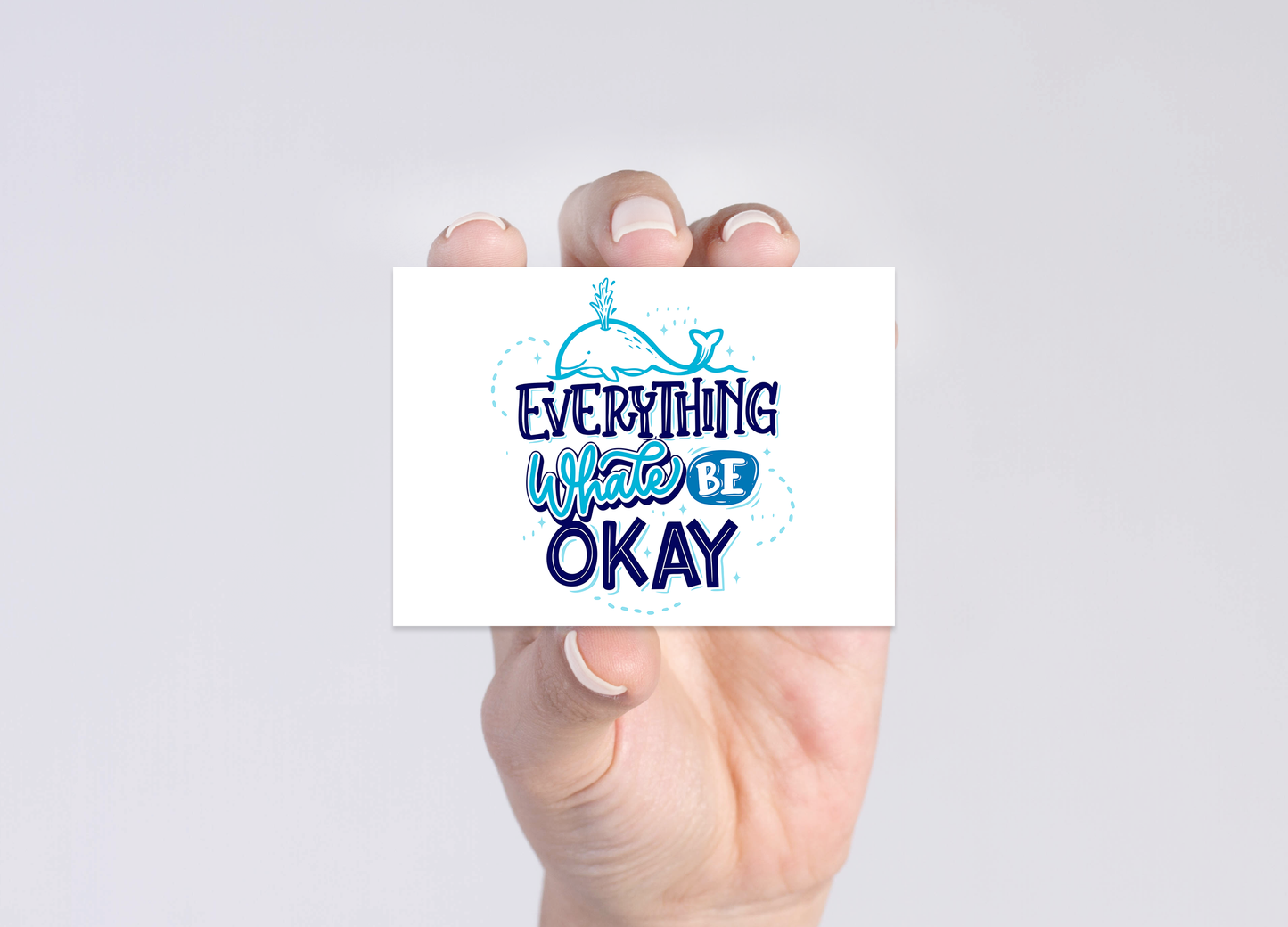 Everything Whale Be Okay - Mini