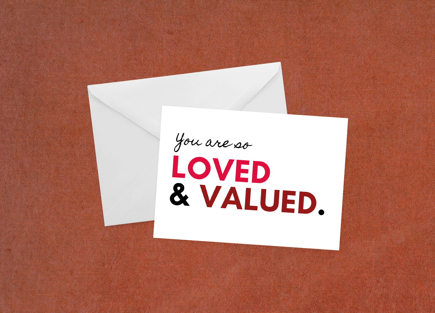 You Are So Loved and Valued - Flat Card