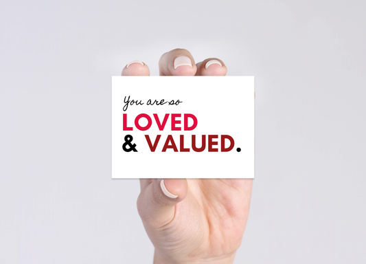 You Are So Loved and Valued - Mini