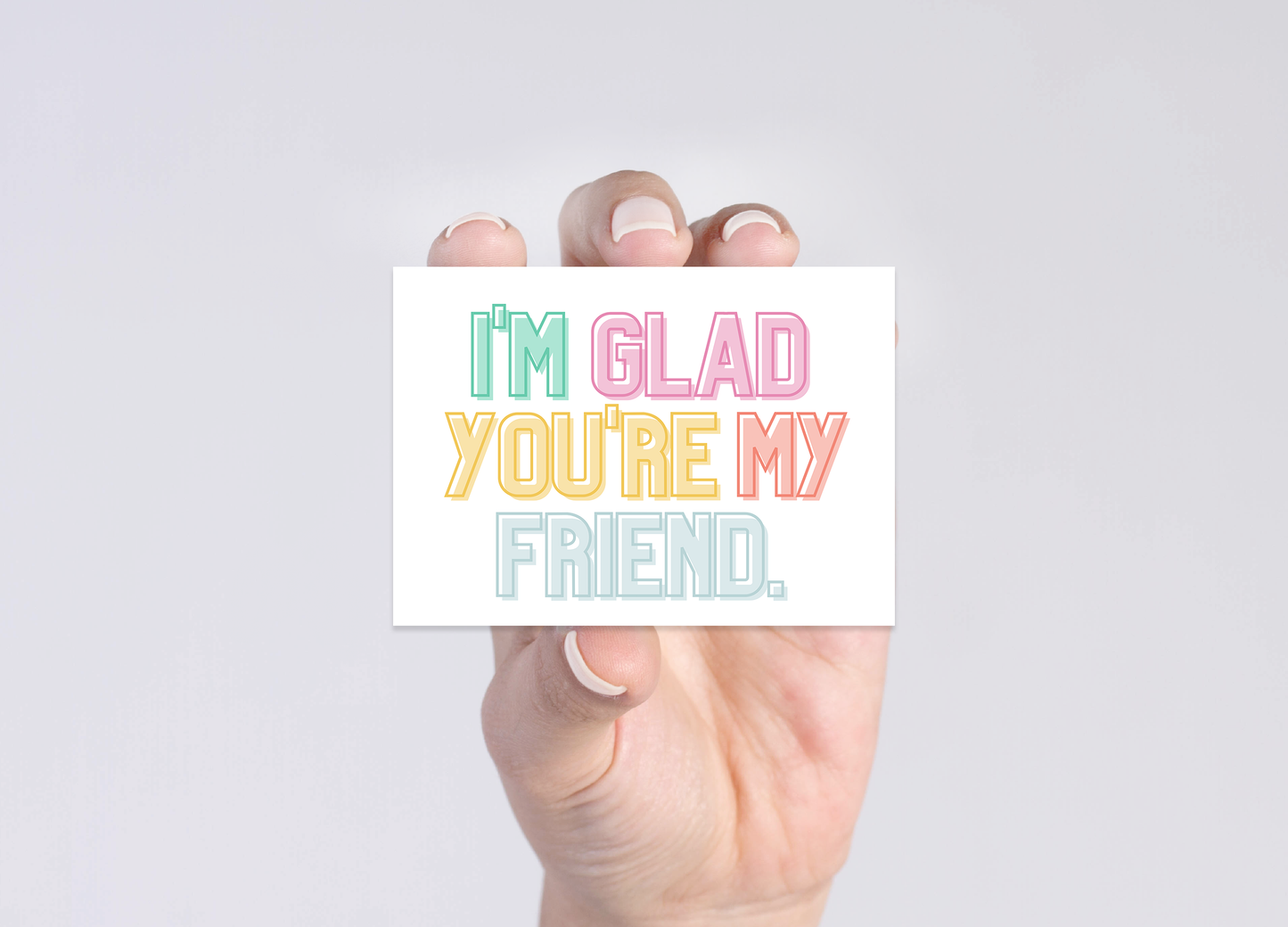 I’m Glad You’re My Friend - Mini
