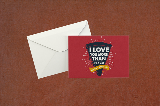 I Love You More Than Pizza - Flat Card