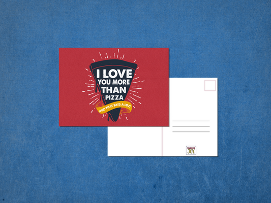 I Love You More Than Pizza - Postcard