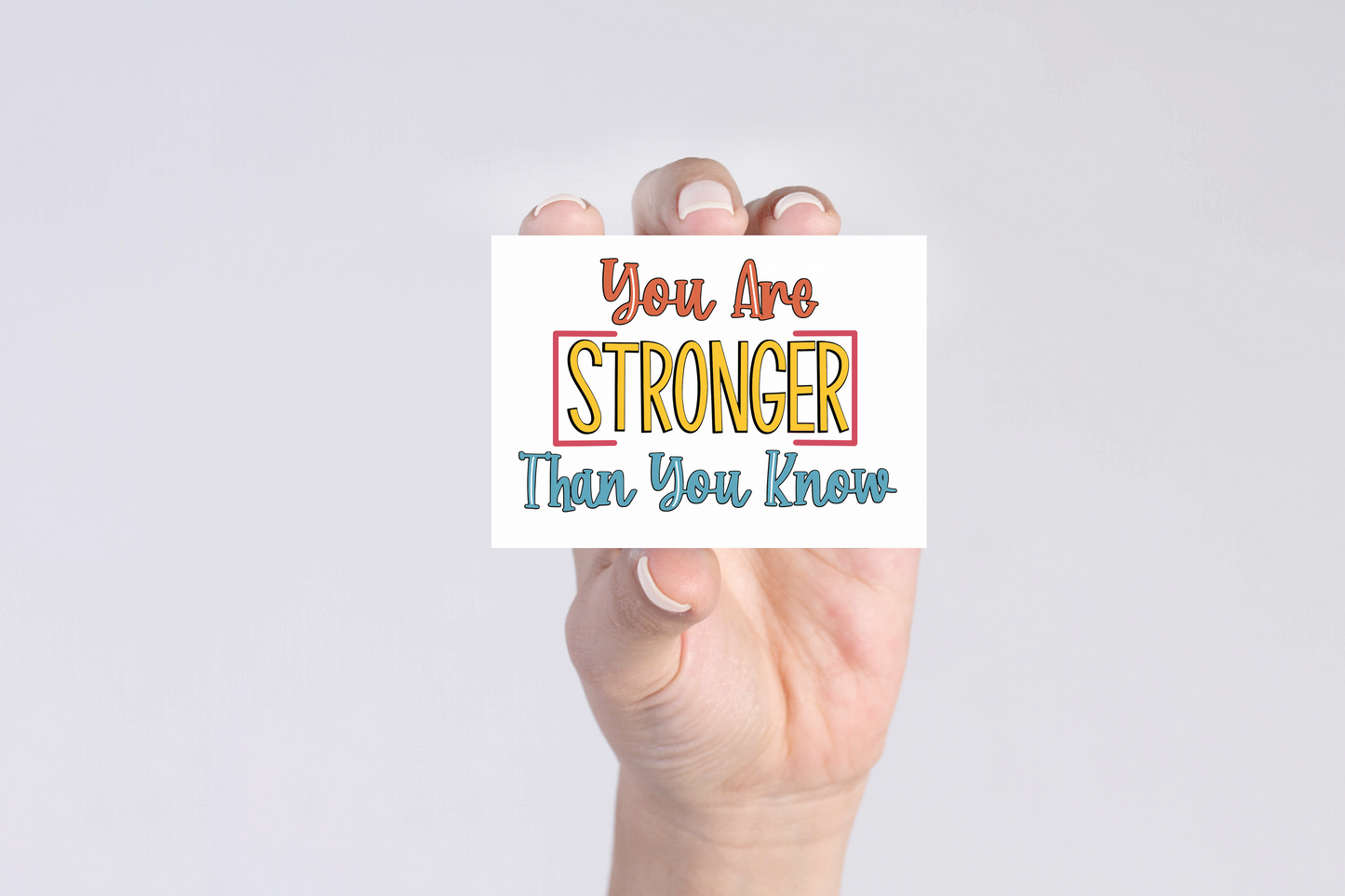 You Are Stronger Than You Know - Mini